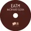 Album disc art for “Backyard Gods” by EATM